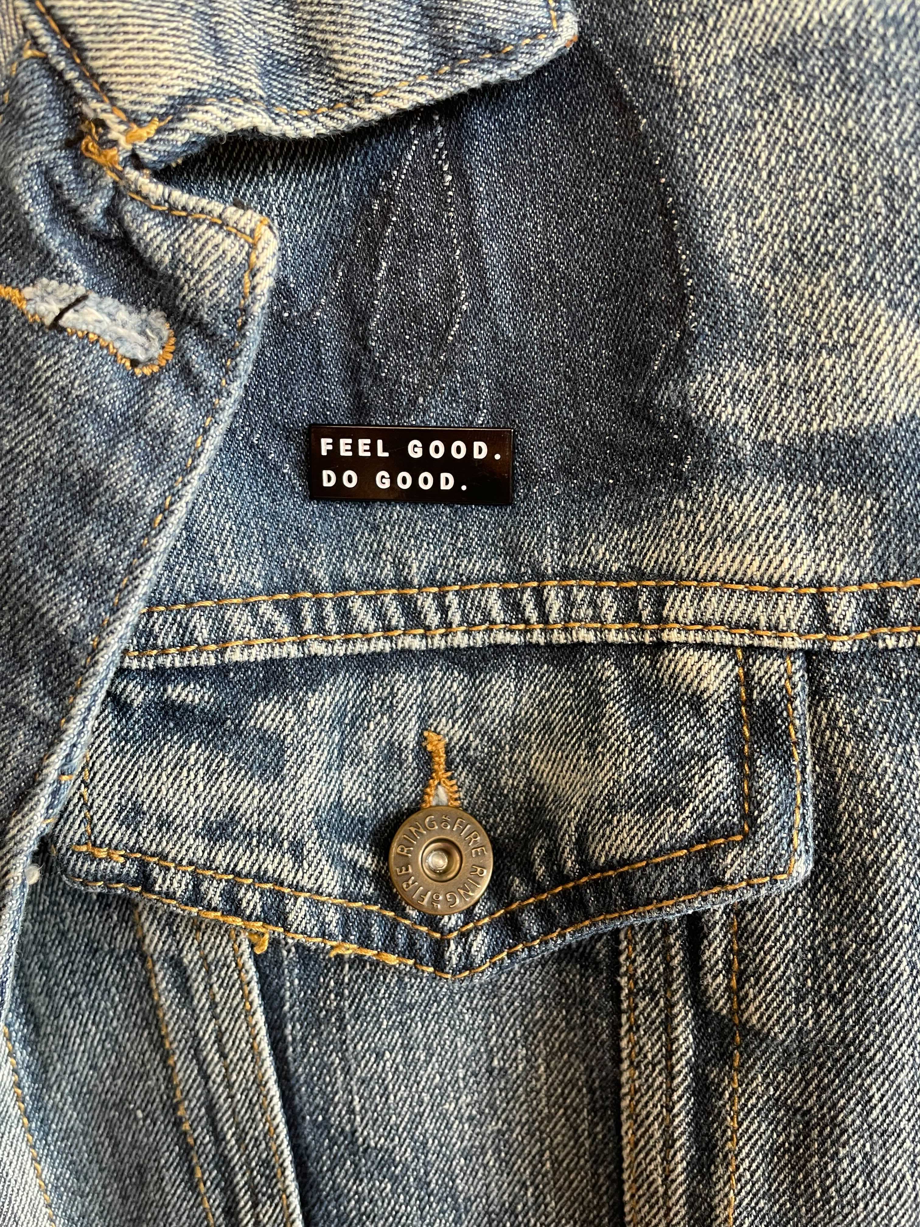 Feel Good Do Good Pin